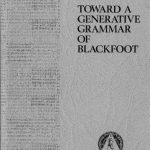 خرید و دانلود نسخه کامل کتاب Toward a Generative Grammar of Blackfoot (With Particular Attention to Selected Stem Formation Processes)