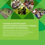 خرید و دانلود نسخه کامل کتاب Toward Mainstreaming and Sustaining Community-Driven Development in Indonesia: Understanding Local Initiatives and the Transition From the National Rural Community Empowerment Program to the Village Law
