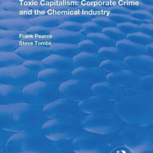 خرید و دانلود نسخه کامل کتاب Toxic Capitalism: Corporate Crime and the Chemical Industry