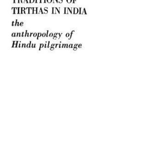خرید و دانلود نسخه کامل کتاب Traditions of tirthas in India : the anthropology of Hindu pilgrimage