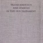 خرید و دانلود نسخه کامل کتاب Transcendency and Symbols in the Old Testament: A Genealogy of the Hermeneutical Experiences