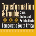 خرید و دانلود نسخه کامل کتاب Transformation and Trouble: Crime, Justice and Participation in Democratic South Africa