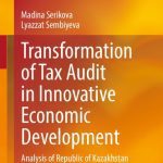 خرید و دانلود نسخه کامل کتاب Transformation of Tax Audit in Innovative Economic Development: Analysis of Republic of Kazakhstan