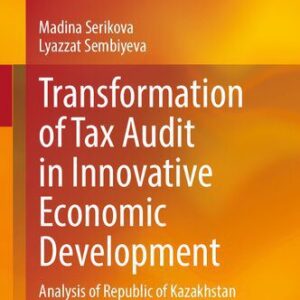 خرید و دانلود نسخه کامل کتاب Transformation of Tax Audit in Innovative Economic Development: Analysis of Republic of Kazakhstan
