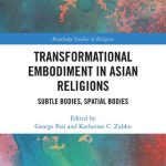خرید و دانلود نسخه کامل کتاب Transformational Embodiment in Asian Religions: Subtle Bodies, Spatial Bodies