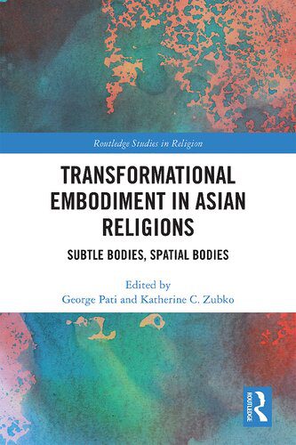 خرید و دانلود نسخه کامل کتاب Transformational Embodiment in Asian Religions: Subtle Bodies, Spatial Bodies_68cdb28497532.jpeg خرید و دانلود نسخه کامل کتاب Transformational Embodiment in Asian Religions: Subtle Bodies, Spatial Bodies