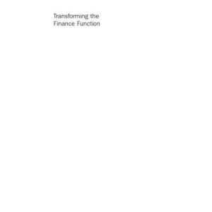 خرید و دانلود نسخه کامل کتاب Transforming the Finance Function: Adding Company-Wide Value in a Technology-Based Environment (Executive Briefings)