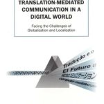 خرید و دانلود نسخه کامل کتاب Translation-mediated Communication in a Digital World: Facing the Challenges of Globalization and Localization (Topics in Translation)