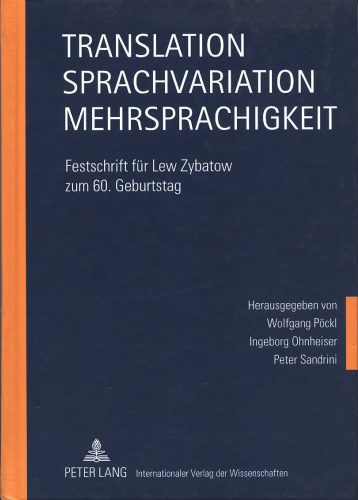 خرید و دانلود نسخه کامل کتاب Translation – Sprachvariation – Mehrsprachigkeit. Festschrift für Lew Zybatow zum 60. Geburtstag_68c5004b76262.jpeg خرید و دانلود نسخه کامل کتاب Translation – Sprachvariation – Mehrsprachigkeit. Festschrift für Lew Zybatow zum 60. Geburtstag