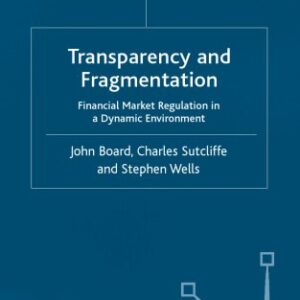 خرید و دانلود نسخه کامل کتاب Transparency and Fragmentation: Financial Market Regulation in a Dynamic Environment
