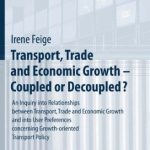 خرید و دانلود نسخه کامل کتاب Transport, Trade and Economic Growth – Coupled or Decoupled?: An Inquiry into Relationships between Transport, Trade and Economic Growth and into User … Policy (Mobilitatsverhalten in der Freizeit)