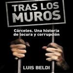 خرید و دانلود نسخه کامل کتاب Tras los muros. Cárceles: una historia de locura y corrupción – “No hay nada más lucrativo que un preso”