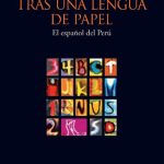 خرید و دانلود نسخه کامل کتاب Tras una lengua de papel : el español del Perú