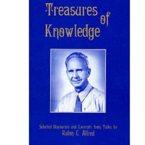 خرید و دانلود نسخه کامل کتاب Treasures of Knowledge: Selected Discourses and Excerpts from Talks by Rulon C. Allred