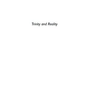 خرید و دانلود نسخه کامل کتاب Trinity & Reality: An Introduction to the Christian Faith