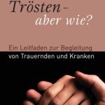 خرید و دانلود نسخه کامل کتاب Trösten – aber wie?