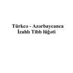 خرید و دانلود نسخه کامل کتاب Türkcə-Azərbaycanca izahlı tibb lüğəti