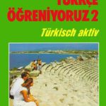 خرید و دانلود نسخه کامل کتاب Türkçe Öğreniyoruz 2 – Türkisch Aktiv 2