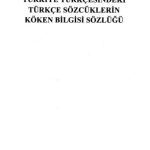 خرید و دانلود نسخه کامل کتاب Türkiye Türkçesindeki Türkçe Sözcüklerin Köken Bilgisi Sözlüğü