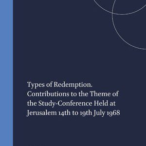خرید و دانلود نسخه کامل کتاب Types of Redemption: Contributions to the Theme of the Study-Conference Held at Jerusalem 14th to 19th July 1968