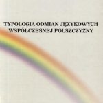 خرید و دانلود نسخه کامل کتاب Typologia odmian językowych współczesnej polszczyzny
