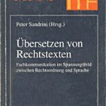 خرید و دانلود نسخه کامل کتاب Übersetzen von Rechtstexten. Fachkommunikation im Spannungsfeld zwischen Rechtsordnung und Sprache