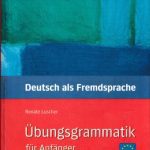 خرید و دانلود نسخه کامل کتاب Übungsgrammatik. Deutsch als Fremdsprache für Anfänger: Mit integriertem Läösungsschlüssel