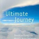 خرید و دانلود نسخه کامل کتاب Ultimate journey: death and dying in the world’s major religions