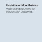 خرید و دانلود نسخه کامل کتاب Umstrittener Monotheismus. Wahre und falsche Apotheose im lukanischen Doppelwerk
