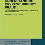 خرید و دانلود نسخه کامل کتاب Understanding Cryptocurrency Fraud: The Challenges and Headwinds to Regulate Digital Currencies