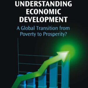 خرید و دانلود نسخه کامل کتاب Understanding Economic Development: A Global Transition from Poverty to Prosperity?