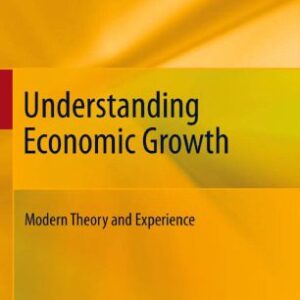 خرید و دانلود نسخه کامل کتاب Understanding Economic Growth: Modern Theory and Experience