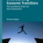 خرید و دانلود نسخه کامل کتاب Understanding Economic Transitions: Plan and Market Under the New Globalization