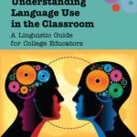 خرید و دانلود نسخه کامل کتاب Understanding Language Use in the Classroom: A Linguistic Guide for College Educators
