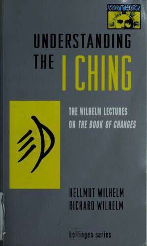خرید و دانلود نسخه کامل کتاب Understanding the I Ching: The Wilhelm Lectures on the Book of Changes_68ce83a2ccb03.jpeg خرید و دانلود نسخه کامل کتاب Understanding the I Ching: The Wilhelm Lectures on the Book of Changes