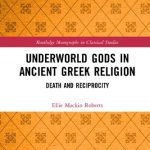 خرید و دانلود نسخه کامل کتاب Underworld Gods in Ancient Greek Religion: Death and Reciprocity