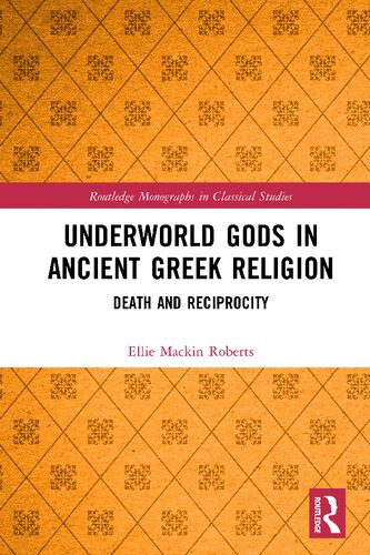 خرید و دانلود نسخه کامل کتاب Underworld Gods in Ancient Greek Religion: Death and Reciprocity_68ce9bc441b59.jpeg خرید و دانلود نسخه کامل کتاب Underworld Gods in Ancient Greek Religion: Death and Reciprocity