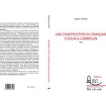 خرید و دانلود نسخه کامل کتاب Une construction du français à Douala – Cameroun