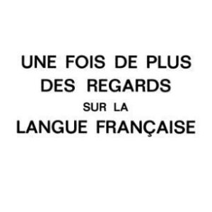 خرید و دانلود نسخه کامل کتاب Une fois de plus des regards sur la langue francaise