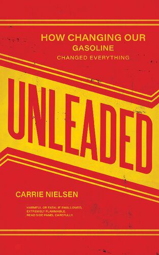 خرید و دانلود نسخه کامل کتاب Unleaded: How Changing Our Gasoline Changed Everything_68c874ee2b9bb.jpeg خرید و دانلود نسخه کامل کتاب Unleaded: How Changing Our Gasoline Changed Everything