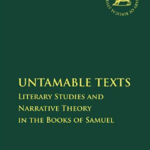خرید و دانلود نسخه کامل کتاب Untamable Texts: Literary Studies and Narrative Theory in the Books of Samuel