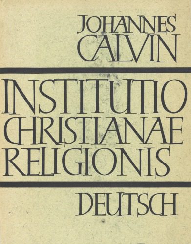 خرید و دانلود نسخه کامل کتاب Unterricht in der christlichen Religion (Institutio Christianae Religionis)_68cf01a3b1547.jpeg خرید و دانلود نسخه کامل کتاب Unterricht in der christlichen Religion (Institutio Christianae Religionis)