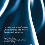 خرید و دانلود نسخه کامل کتاب Urbanization with Chinese Characteristics: The Hukou System and Migration