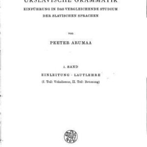 خرید و دانلود نسخه کامل کتاب Urslavische Grammatik I. Einleitung. Lautlehre. Teil 1: Vokalismus. Teil 2: Betonung