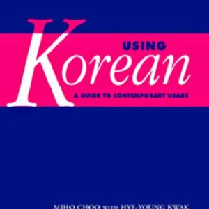 خرید و دانلود نسخه کامل کتاب Using Korean: A Guide to Contemporary Usage