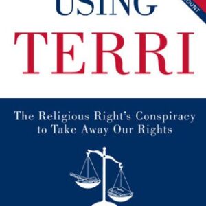 خرید و دانلود نسخه کامل کتاب Using Terri: The Religious Right’s Conspiracy to Take Away Our Rights