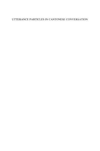 خرید و دانلود نسخه کامل کتاب Utterance Particles in Cantonese Conversation_68b82eba5ec1e.jpeg خرید و دانلود نسخه کامل کتاب Utterance Particles in Cantonese Conversation