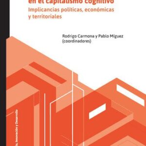 خرید و دانلود نسخه کامل کتاب Valorización del conocimiento en el capitalismo cognitivo. Implicancias políticas, económicas y territoriales