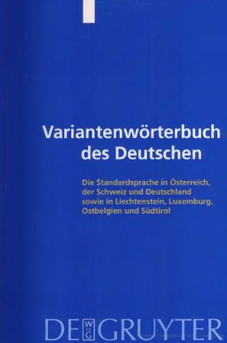 خرید و دانلود نسخه کامل کتاب Variantenwörterbuch des Deutschen: Die Standardsprache in Österreich, der Schweiz und Deutschland Sowie in Liechtenstein, Luxemburg, Ostbelgien und Südtirol_68b7c0634a831.jpeg خرید و دانلود نسخه کامل کتاب Variantenwörterbuch des Deutschen: Die Standardsprache in Österreich, der Schweiz und Deutschland Sowie in Liechtenstein, Luxemburg, Ostbelgien und Südtirol
