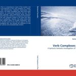 خرید و دانلود نسخه کامل کتاب Verb Complexes in Thai: A Syntactic-Semantic Investigation of Thai Complex Verb Phrases [PhD Thesis]